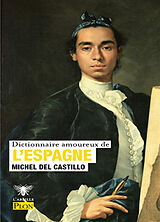 Broché Dictionnaire amoureux de l'Espagne de Michel Del Castillo