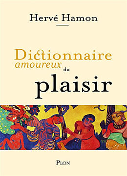 Broché Dictionnaire amoureux du plaisir de Hervé Hamon