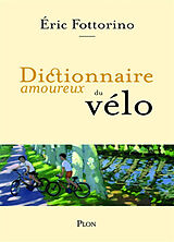 Broché Dictionnaire amoureux du vélo de Eric Fottorino