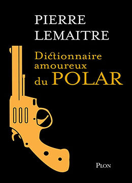 Broché Dictionnaire amoureux du polar de Pierre Lemaitre