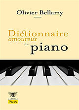 Broschiert Dictionnaire amoureux du piano von Olivier Bellamy