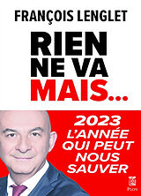 Broché Rien ne va mais... : 2023, l'année qui peut nous sauver de François Lenglet