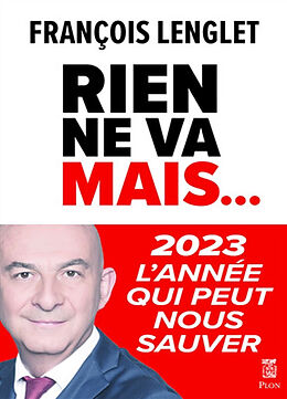 Broché Rien ne va mais... : 2023, l'année qui peut nous sauver de François Lenglet