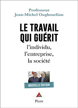 Broché Le travail qui guérit : l'individu, l'entreprise, la société de Jean-Michel Oughourlian