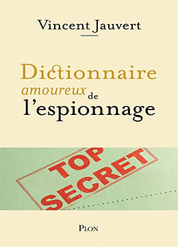 Broché Dictionnaire amoureux de l'espionnage de Vincent Jauvert