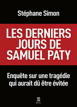 Broché Les derniers jours de Samuel Paty : pourquoi cette tragédie aurait dû être évitée de Stéphane Simon