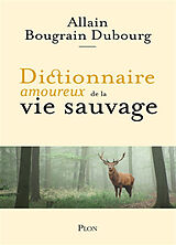 Broché Dictionnaire amoureux de la vie sauvage de Allain Bougrain Dubourg