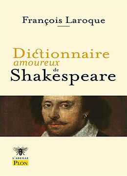 Broché Dictionnaire amoureux de Shakespeare de François Laroque