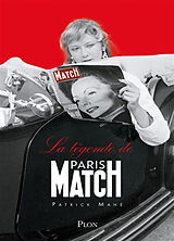 Broché La légende de Paris Match : 75 ans de A à Z de Patrick Mahé