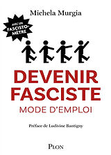 Broché Devenir fasciste, mode d'emploi de Michela Murgia