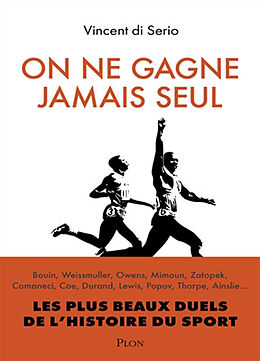 Broché On ne gagne jamais seul : les plus beaux duels de l'histoire du sport de Vincent Di Serio