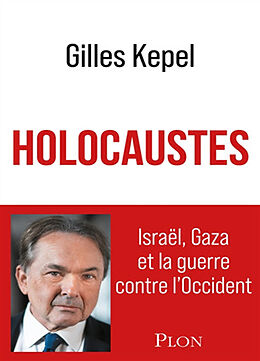 Broschiert Holocaustes : Israël, Gaza et la guerre contre l'Occident von Gilles Kepel