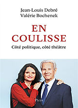 Broschiert En coulisse : côté politique, côté théâtre von Jean-Louis; Bochenek, Valérie Debré