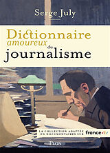 Broché Dictionnaire amoureux du journalisme de Serge July