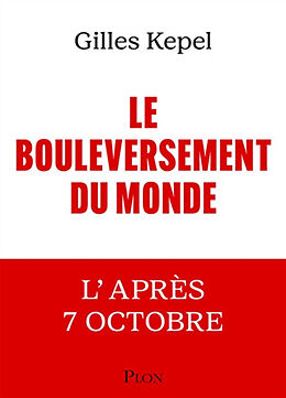 Broché Le bouleversement du monde : l'après 7 octobre de Gilles Kepel