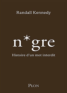 Broché Le nom en N : histoire d'un mot interdit de Randall Kennedy