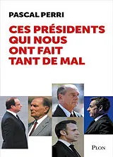 Broschiert Ces présidents qui nous ont fait tant de mal von Pascal Perri