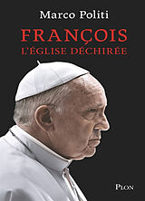 Broschiert François : l'Eglise déchirée von Marco Politi