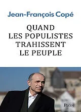 Broschiert Quand les populistes trahissent le peuple von Jean-François Copé