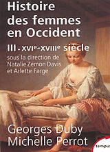 Broché Histoire des femmes en Occident. Vol. 3. XVIe-XVIIIe siècle de Georges; Perrot, Michelle Duby