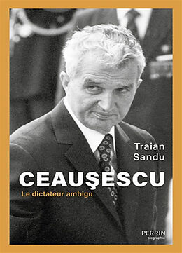 Broché Ceausescu : le dictateur ambigu de Traian Sandu