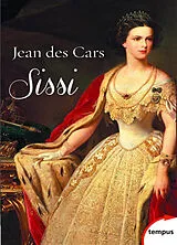 Broschiert Sissi, impératrice d'Autriche et reine de Hongrie von Jean Des Cars