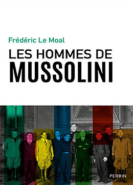 Broché Les hommes de Mussolini de Frédéric Le Moal