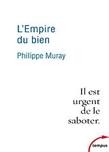 Broché L'empire du bien : il est urgent de le saboter de Philippe Muray