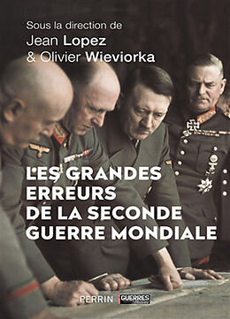 Broché Les grandes erreurs de la Seconde Guerre mondiale de Jean; Wieviorka, Olivier et al Lopez