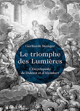 Broché Le triomphe des Lumières : l'Encyclopédie de Diderot et d'Alembert de Gerhardt Stenger