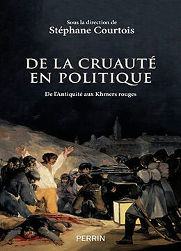 Broché De la cruauté en politique : de l'Antiquité aux Khmers rouges de 