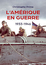 Broché L'Amérique en guerre : 1933-1946 de Christophe Prime