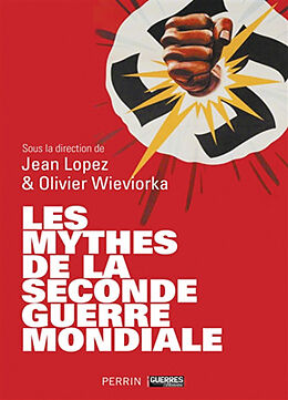 Broché Les mythes de la Seconde Guerre mondiale de Jean; Wieviorka, Olivier Lopez