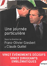 Broché Une journée particulière : vingt événements décisifs, vingt dirigeants emblématiques de 