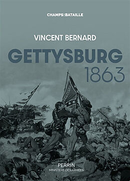 Broché Gettysburg 1863 : la guerre de Sécession incarnée de Vincent Bernard