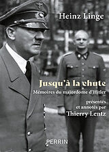 Broché Jusqu'à la chute : mémoires du majordome d'Hitler de Heinz Linge