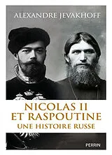Broschiert Nicolas II et Raspoutine : une histoire russe von Alexandre Jevakhoff