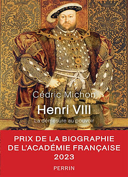 Broché Henri VIII : la démesure au pouvoir de Cédric Michon