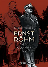 Broché Ernst Röhm : nervi, dauphin, rival de Eleanor Hancock