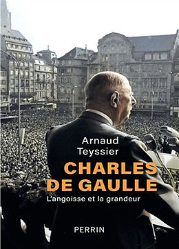 Broschiert Charles de Gaulle : l'angoisse et la grandeur von Arnaud Teyssier