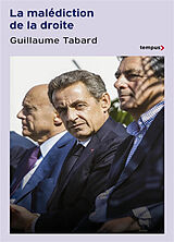 Broché La malédiction de la droite : 60 ans de rendez-vous manqués de Guillaume Tabard