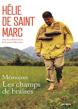 Broché Mémoires, les champs de braises de Hélie de Saint Marc