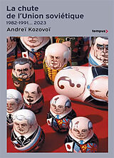 Broché La chute de l'Union soviétique : 1982-1991... 2023 de Andreï Kozovoï