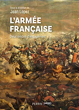 Broché L'armée française : deux siècles d'engagement de Jean Lopez