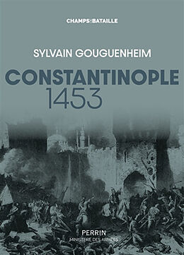 Broché Constantinople 1453 : la ville est tombée ! de Sylvain Gouguenheim