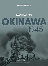 Broché Okinawa 1945 : le Typhon d'acier de Ivan Cadeau