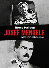 Broschiert Josef Mengele : médecin et bourreau von Bruno Halioua