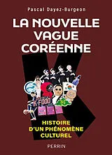 Broschiert La nouvelle vague coréenne : histoire d'un phénomène culturel von Pascal Dayez-Burgeon