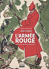 Broché L'Armée rouge : innovatrice, libératrice, prédatrice de Jean Lopez