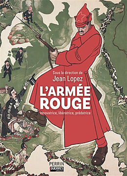 Broché L'Armée rouge : innovatrice, libératrice, prédatrice de Jean Lopez